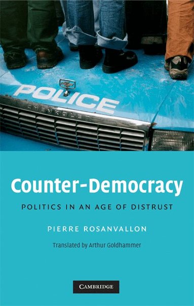 Pierre Rosanvallon, Arthur Goldhammer - Counter-Democracy, Inbunden