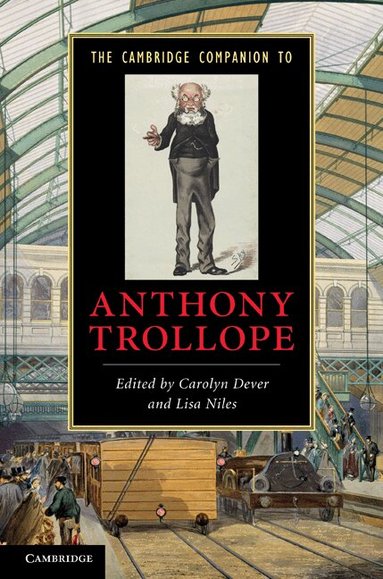 Carolyn Dever, Lisa Niles - The Cambridge Companion to Anthony Trollope, Inbunden