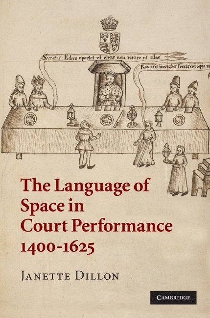 The Language of Space in Court Performance, 1400-1625 1