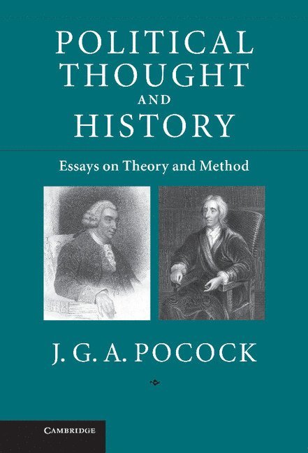 J. G .A. Pocock, J. G .A. (The Johns Hopkins University) Pocock, J. G. a. Pocock, J. G. A. Pocock - Political Thought and History, Inbunden