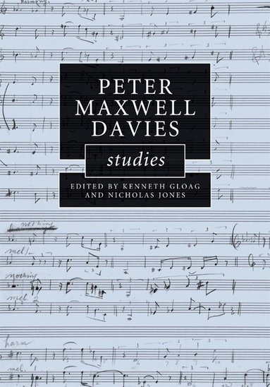 Kenneth Gloag, Nicholas Jones - Peter Maxwell Davies Studies, Inbunden