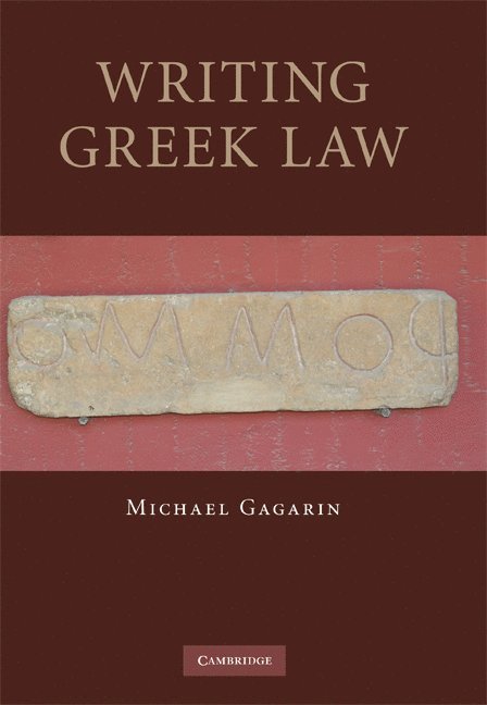 Michael Gagarin, Austin) Gagarin, Michael (University of Texas - Writing Greek Law, Inbunden