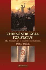 Yong Deng - China's Struggle for Status, Inbunden