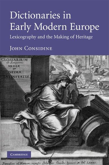 John Considine - Dictionaries in Early Modern Europe, Inbunden