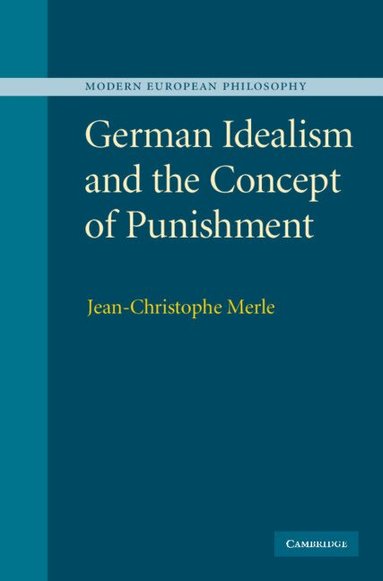 Jean-Christophe Merle - German Idealism and the Concept of Punishment, Inbunden