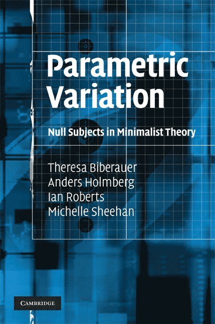 Theresa Biberauer, Anders Holmberg, Ian Roberts, Michelle Sheehan, Theresa (University of Cambridge) Biberauer, Anders (University of Newcastle upon Tyne) Holmberg, Ian (University of Cambridge) Roberts, Michelle (University of Newcastle upon Tyne) Sheehan - Parametric Variation, Inbunden