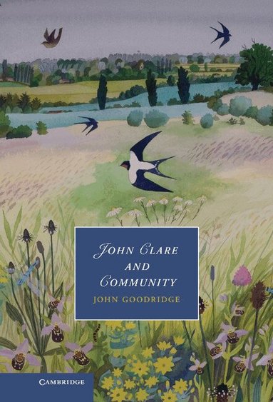 John Goodridge - John Clare and Community, Inbunden