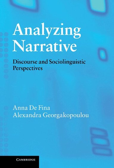 Anna De Fina, Alexandra Georgakopoulou - Analyzing Narrative, Inbunden
