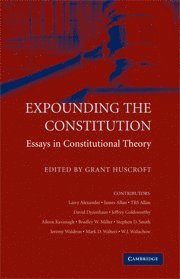 Grant Huscroft, Grant  (University of Western Ontario) Huscroft - Expounding the Constitution, Inbunden