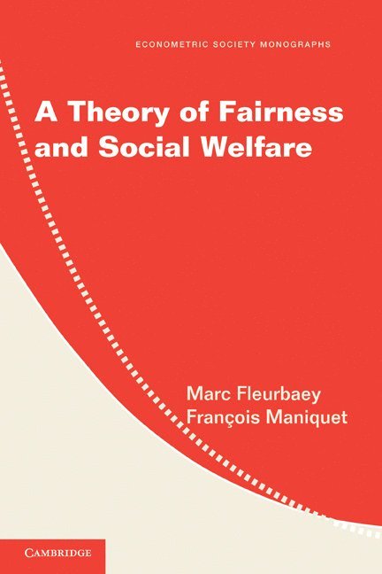 A Theory of Fairness and Social Welfare 1