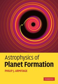 bokomslag Astrophysics of Planet Formation