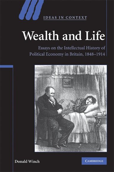 Donald Winch - Wealth and Life, Inbunden