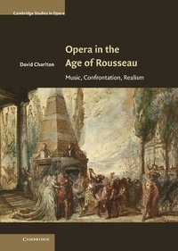 bokomslag Opera in the Age of Rousseau