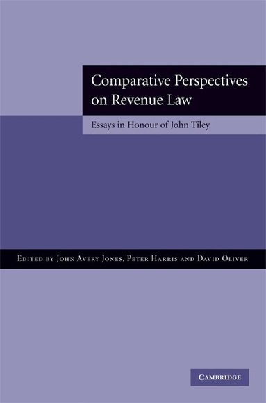 John Avery Jones, Peter Harris, David Oliver - Comparative Perspectives on Revenue Law, Inbunden