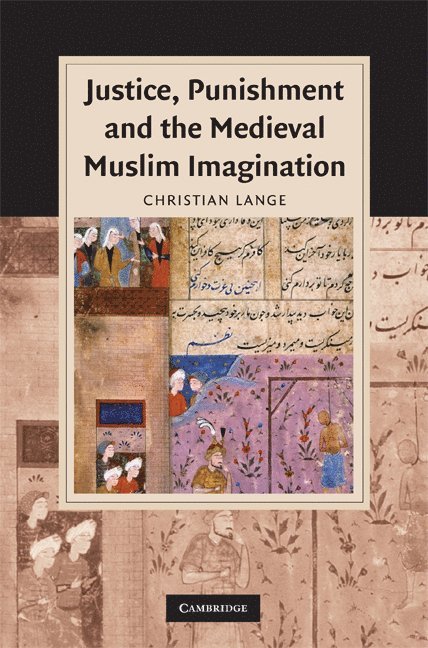 Justice, Punishment and the Medieval Muslim Imagination 1