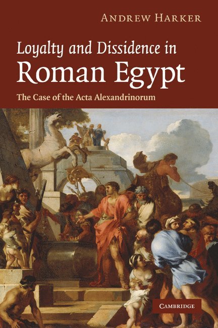 Loyalty and Dissidence in Roman Egypt 1