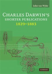 Charles Darwin's Shorter Publications, 1829-1883 1