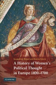 Jacqueline Broad, Karen Green, Victoria) Broad, Jacqueline (Monash University, Victoria) Green, Karen (Monash University - History of Women's Political Thought in Europe, 1400–1700, Inbunden