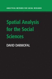David Darmofal, David (University of South Carolina) Darmofal - Spatial Analysis for the Social Sciences, Inbunden