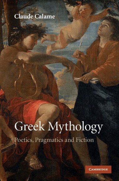Claude Calame - Greek Mythology, Inbunden