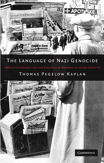 North Carolina) Pegelow Kaplan, Thomas (Davidson College, Thomas Pegelow Kaplan - The Language of Nazi Genocide, Inbunden