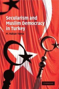 bokomslag Secularism and Muslim Democracy in Turkey