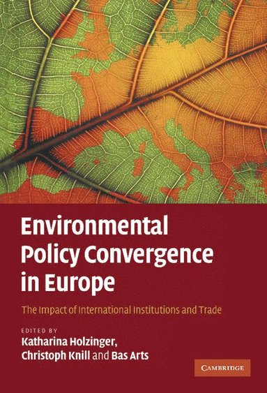 bokomslag Environmental Policy Convergence in Europe: The Impact of International Institutions and Trade