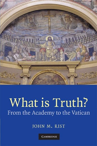 John M. Rist - What is Truth?, Inbunden