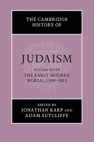 bokomslag The Cambridge History of Judaism: Volume 7, The Early Modern World, 1500-1815