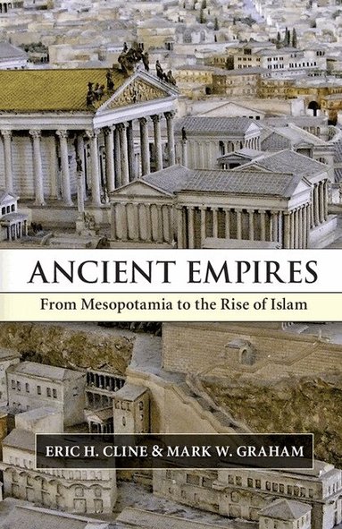 Eric H. Cline, Mark W. Graham - Ancient Empires, Inbunden