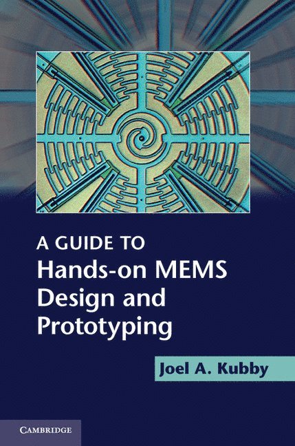 A Guide to Hands-on MEMS Design and Prototyping 1