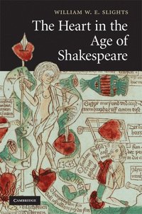 bokomslag The Heart in the Age of Shakespeare