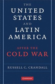 bokomslag The United States and Latin America after the Cold War