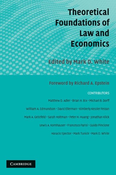 Mark D. White - Theoretical Foundations of Law and Economics, Inbunden
