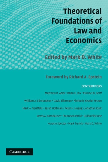 Mark D. White, Mark D. (City University of New York) White - Theoretical Foundations of Law and Economics, Inbunden