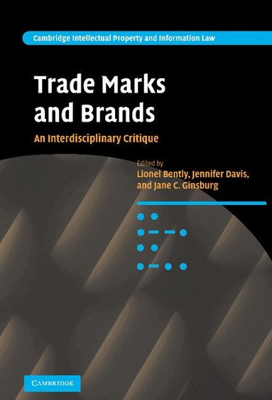 Lionel Bently, Jennifer Davis, Jane C. Ginsburg - Trade Marks and Brands, Inbunden