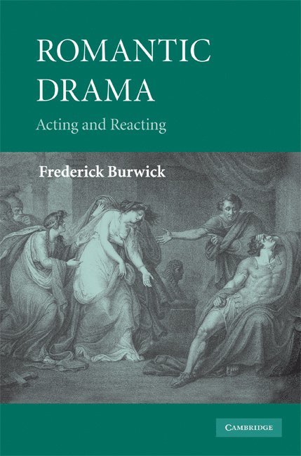 Frederick Burwick, Los Angeles) Burwick, Frederick (University of California - Romantic Drama, Inbunden