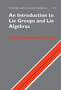 bokomslag An Introduction to Lie Groups and Lie Algebras
