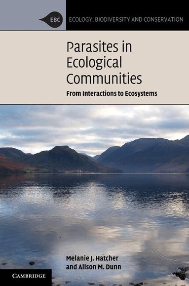 Melanie J. Hatcher, Alison M. Dunn - Parasites in Ecological Communities, Inbunden