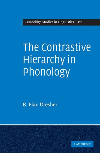 B. Elan Dresher - The Contrastive Hierarchy in Phonology, Inbunden