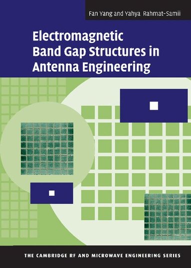 Fan Yang, Yahya Rahmat-Samii - Electromagnetic Band Gap Structures in Antenna Engineering, Inbunden