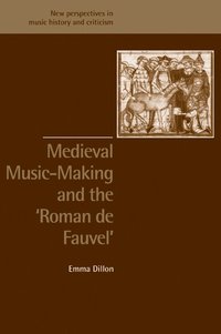 bokomslag Medieval Music-Making and the Roman de Fauvel