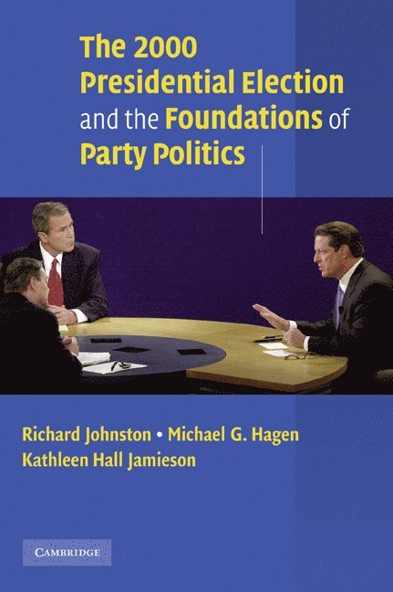 The 2000 Presidential Election and the Foundations of Party Politics 1