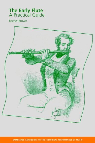 Rachel Brown, Colin Lawson, Robin Stowell - The Early Flute, Häftad