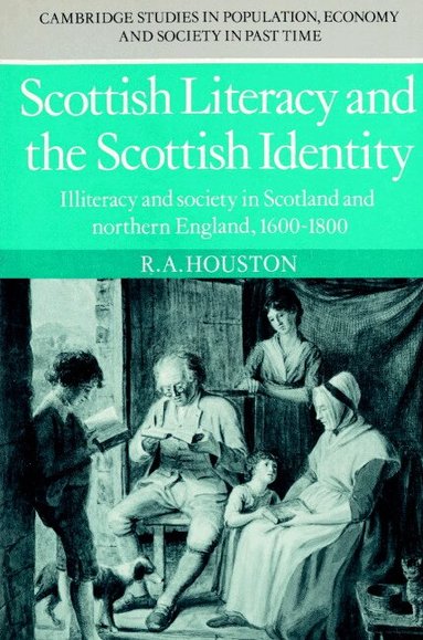 R. A. Houston, Richard Smith, Jan De Vries - Scottish Literacy and the Scottish Identity, Häftad
