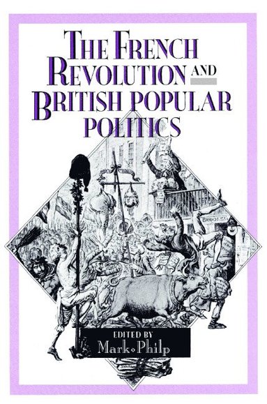 bokomslag The French Revolution and British Popular Politics