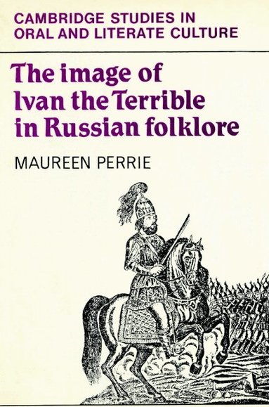 Maureen Perrie, Peter Burke - The Image of Ivan the Terrible in Russian Folklore, Häftad