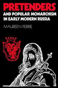bokomslag Pretenders and Popular Monarchism in Early Modern Russia