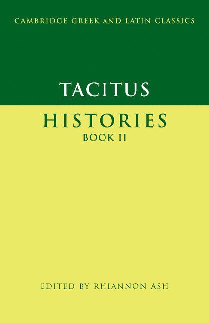 Tacitus, Tacitus,, Oxford) Ash, Rhiannon (Fellow and Tutor in Classics, Merton College, Rhiannon Ash - Tacitus: Histories Book II, Häftad