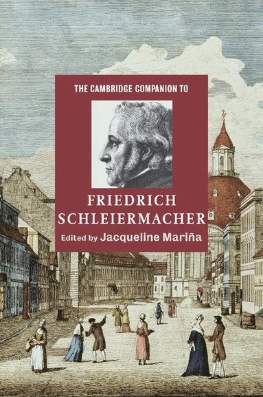 bokomslag The Cambridge Companion to Friedrich Schleiermacher